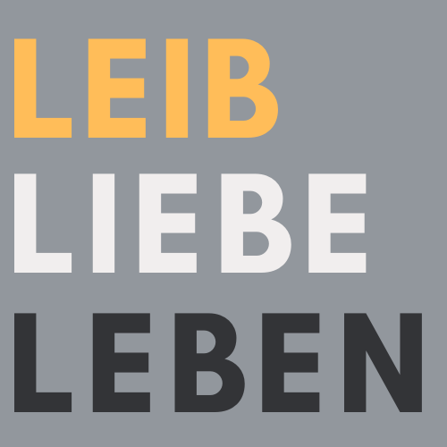 LEIB LIEBE LEBEN